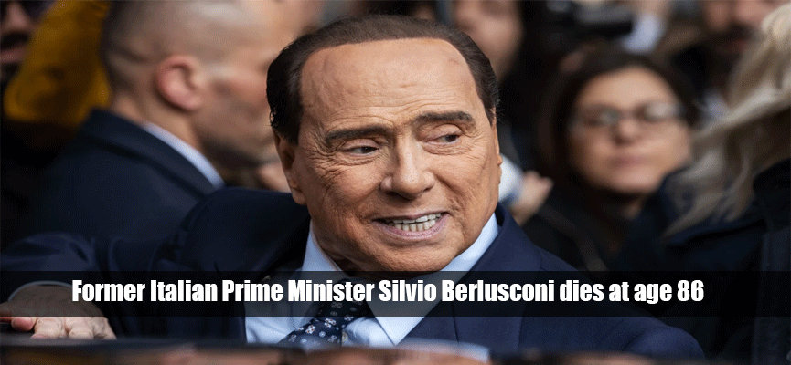 Former Italian Prime Minister Silvio Berlusconi dies at age 86
